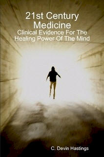 21st Century Medicine - A book documenting mind-body miracles